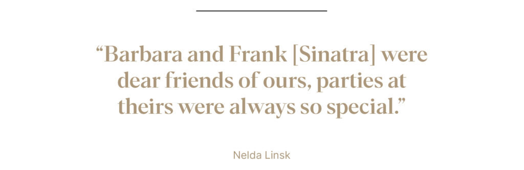 "Barbara and Frank Sinatra were dear friends of ours" - Nelda Linsk
